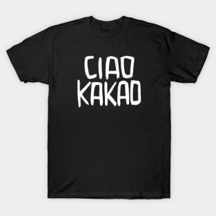 German Sweet Greeting, Spruch, Ciao Kakao T-Shirt